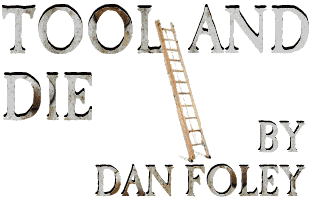 Tool and Die by Dan Foley