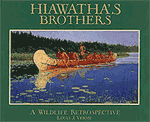 Hiawatha's Brothers, A Wildlife Retrospective
