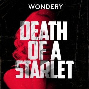 Death of a Starlet Podcast by Hollywood & Crime